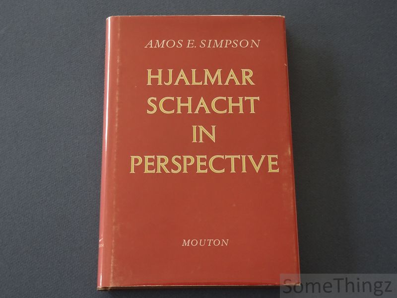 Amos E. Simpson. - Hjalmar Schacht in perspective.