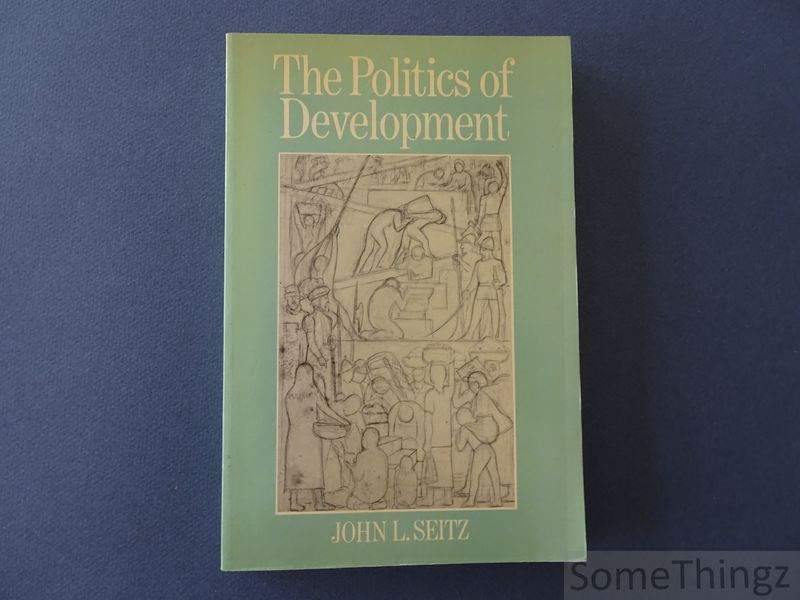 John L. Seitz. - The politics of development. An introduction to global issues.