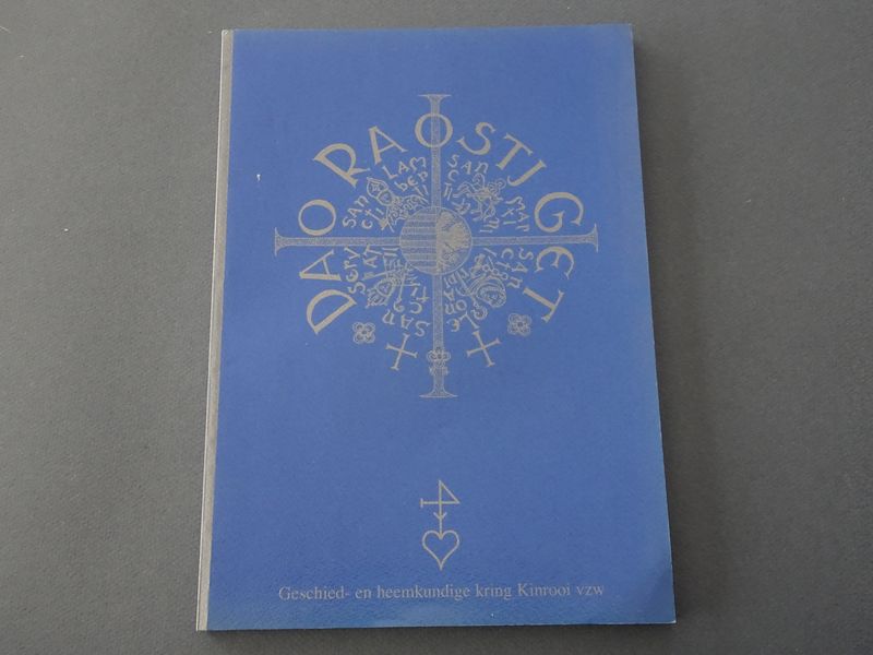 Coll. - Dao Raostj get. 20 jaar Geschied- en heemkundige kring Kinrooi, 1976-1996: jubileumboek.