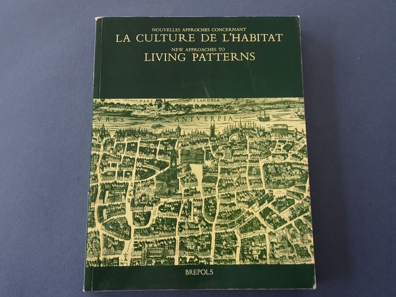 Baetens, Roland and Blond, Bruno (eds.). - Nouvelles approches concernant la culture de l'habitat. New approaches to living patterns.