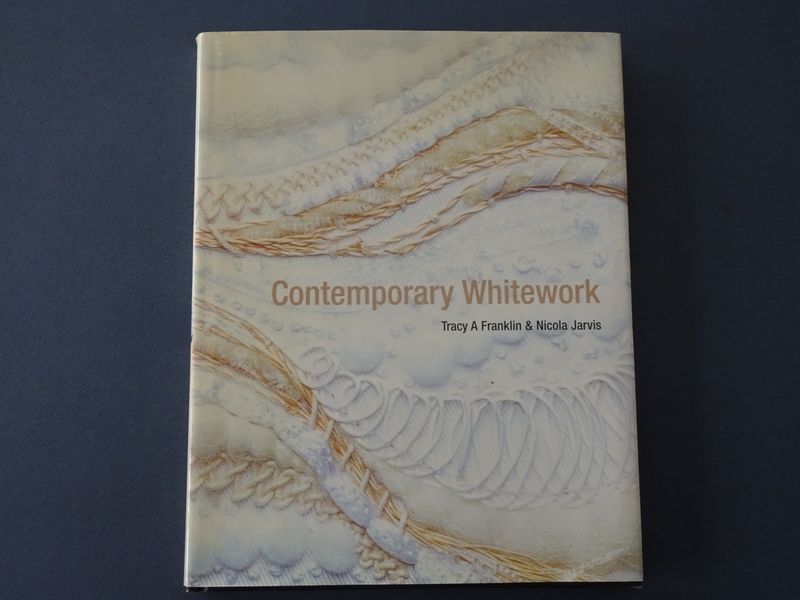 Franklin, Tracey and Nicola Jarvis. - Contemporary whitework.