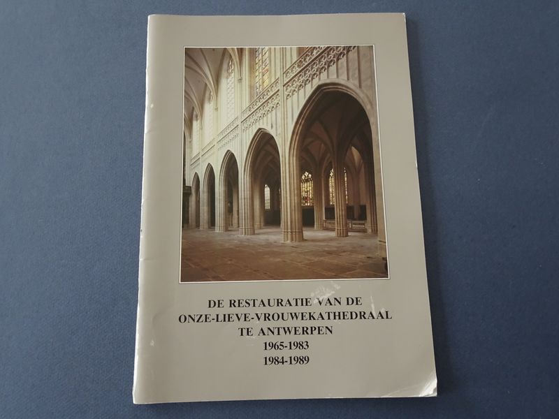 Coll. - De restauratie van de Onze-Lieve-Vrouwekathedraal te Antwerpen 1965-1983