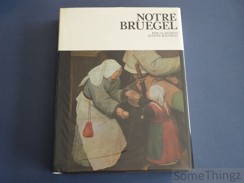 Claessens, Bob & Rousseau, Jeanne. - Notre Bruegel.