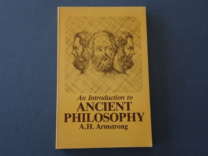 Armstrong, A.H. - An Introduction to Ancient Philosophy.