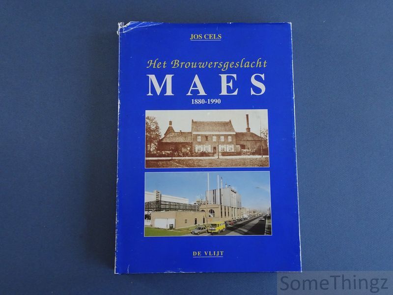 Cels, Jos. - Brouwersgeslacht Maes, 1880-1990.