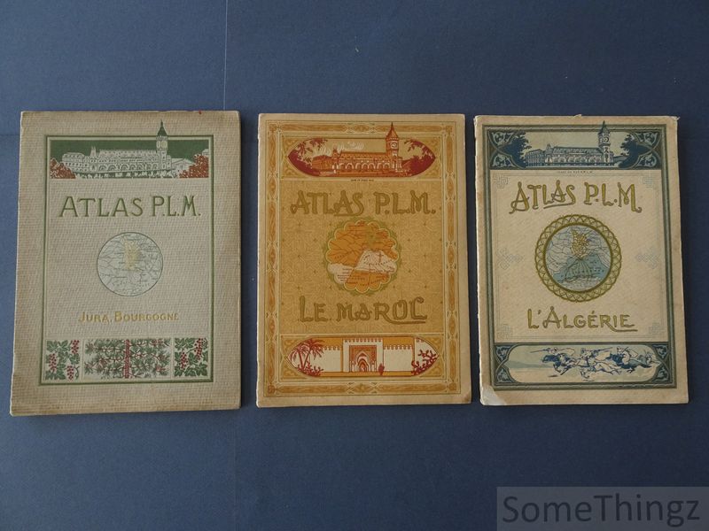 N/A. - Chemins de Fer Paris-Lyon-Mditerranne (P.L.M.) - Atlas P.L.M. Jura-Bourgogne / Le Maroc / L'Algrie. (3 vols.)