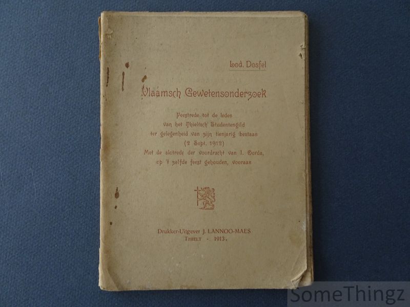 Dosfel, Lodewijk. - Vlaamsch gewetensonderzoek. Feestrede tot de leden van het Thieltsch studentengild ter gelegenheid van zijn tienjarig bestaan (2 sept. 1912)