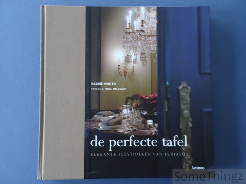 Nadine Winten, A. Willemse. - De perfecte tafel. Elegante feestideen van Feriatus.