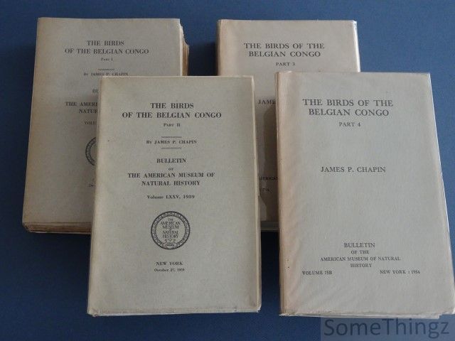 Chapin, James P. - The birds of the Belgian Congo. (4 volumes).