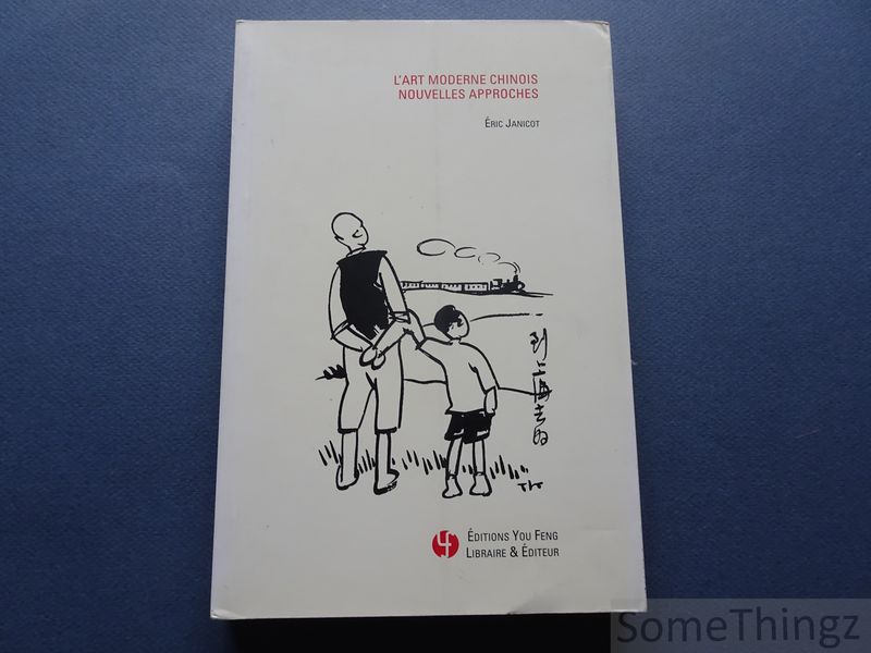 Janicot, Eric. - L'art moderne chinois. Nouvelles approches.
