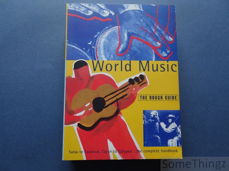 Broughton, Simon et al. (eds.). - World music. The Rough Guide. Salsa to Soukous, Cajun to Calypso ? the complete handbook.