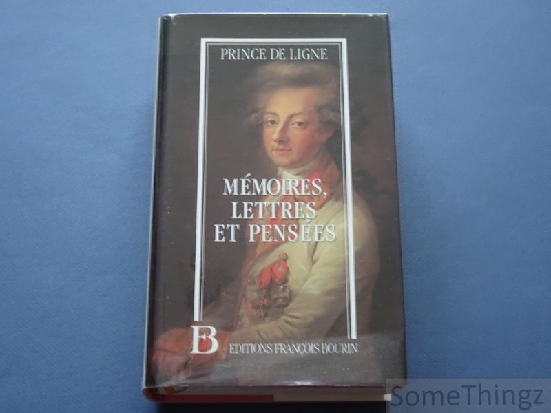 Prince de Linge. - Memoires, Lettres et Pensees.  Preface de Chantal Thomas.