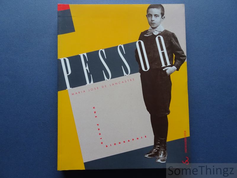 Lancastra, Maria Jos de. - Pessoa. Une photobiographie.