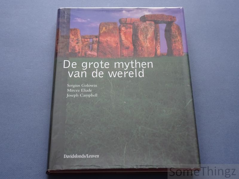 Golowin, Sergius / Mircea Eliade / Joseph Campbell. - Grote mythen van de wereld.