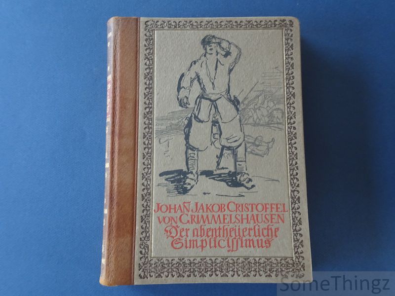 Grimmelshausen, J.J.C. von. - Der abentheuerliche Simplicissimus. Der Roman des dreissigjhrigen Krieges. Bearbeitet und eingeleitet von Hans W. Fischer. Mit vielen Zeichnungen von Hans Sauerbruch