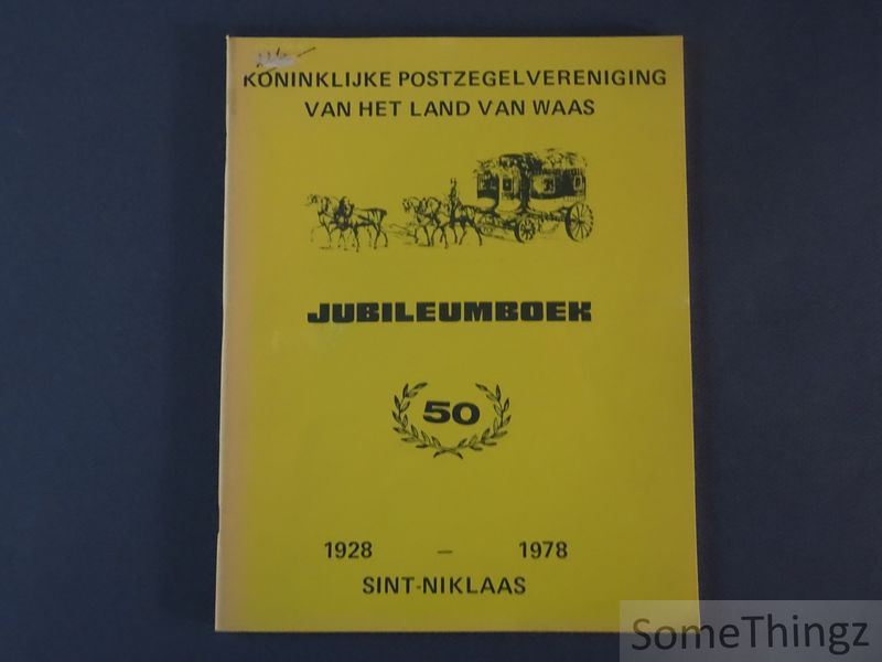 Coll. - Koninklijke postzegelvereniging van het Land van Waas. Jubileumboek 1928-1978.