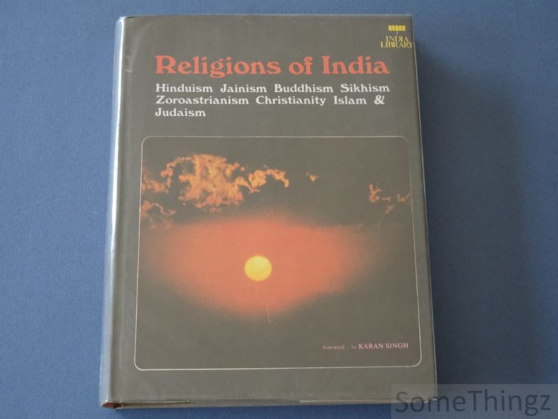 Coll. / Karan Singh (foreword). - Religions of India. Hinduism, Jainism, Buddhism, Sikhism, Zoroastrianism, Christianity, Islam, Judaism.