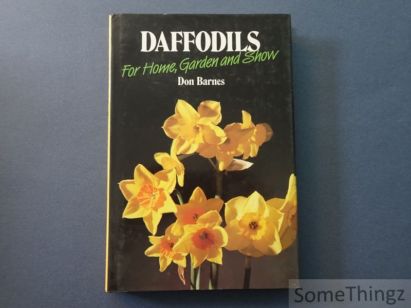Don Barnes. - Daffodils.  For Home, Garden and Show.