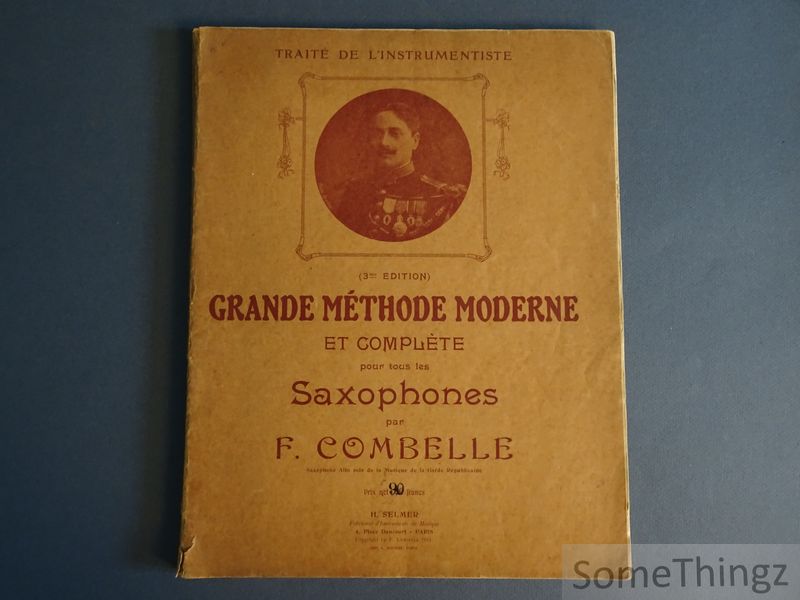 Combelle, Franois. - Grande mthode moderne et complte pour tous les Saxophones.