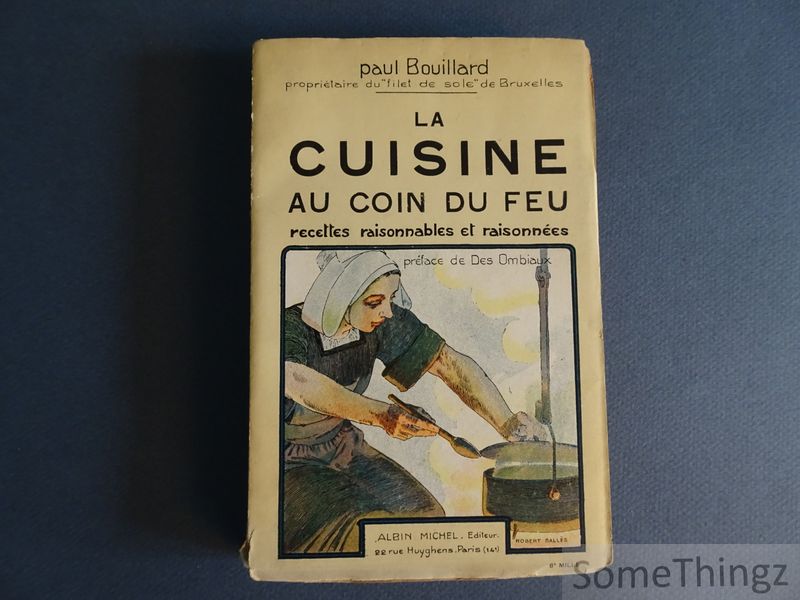 Bouillard, Paul. - La Cuisine au Coin du feu, recettes raisonnables et raisonnes.