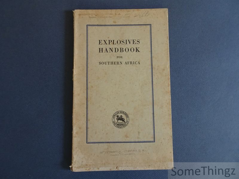 Anon. - Explosives Handbook for Southern Africa. A Manual for Miners, Quarrymen, Farmers and Industrialists.