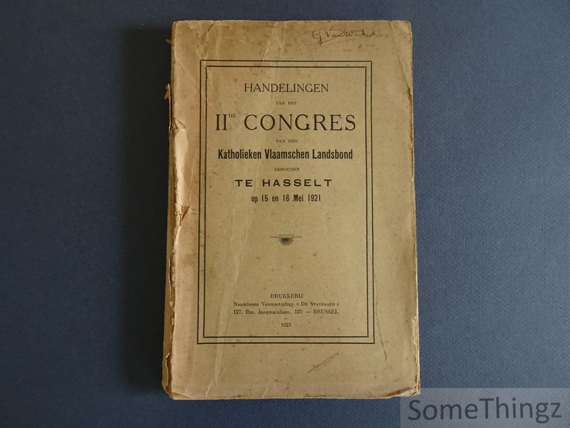 N/A. - Handelingen van het tweede congres van den katholieken Vlaamschen landsbond gehouden te Hasselt op 15 en 16 mei 1921