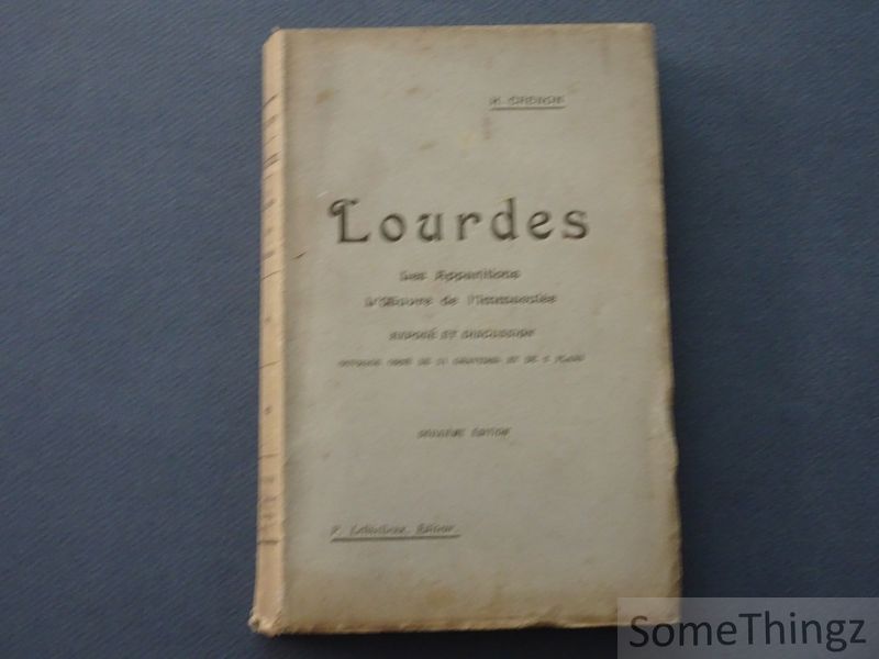 Crenon, H. - Lourdes. I. Les apparitions II. L'oeuvre de l'Immacule. Expos et discussion.