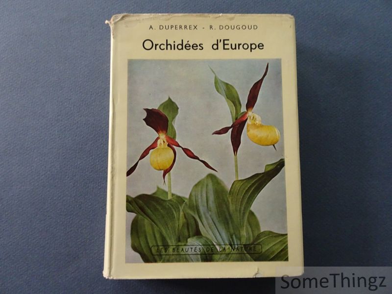 A. Duperrex et R. Dougoud. - Orchides d'Europe.