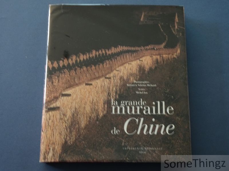 Michel Jan. - La grande muraille de Chine. Photographies de Roland & Sabrina Michaud.