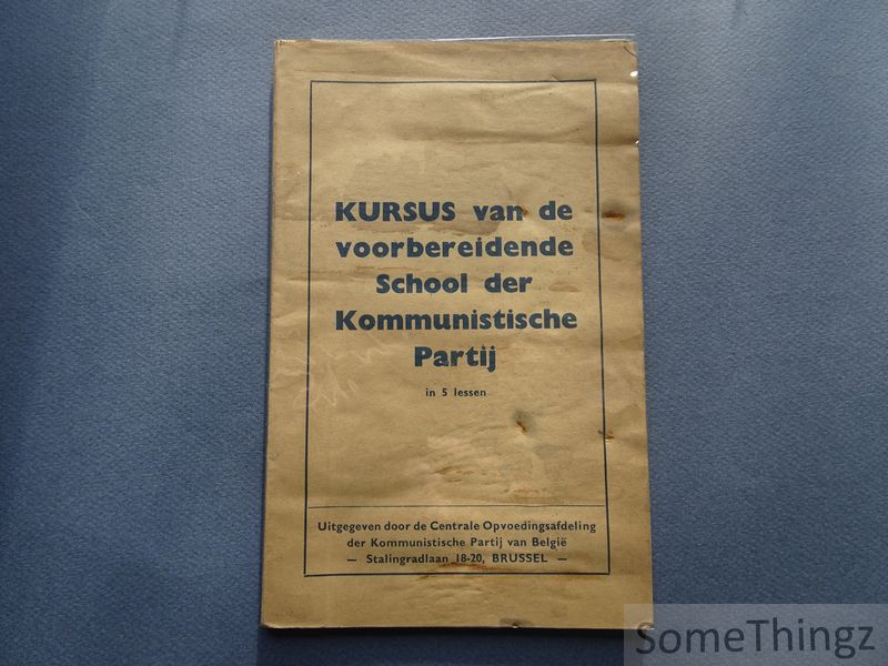 N/A. [Froyen Ren en Lahon Martin.] - Kursus van de voorbereidende school der Kommunistische Partij in 5 lessen.