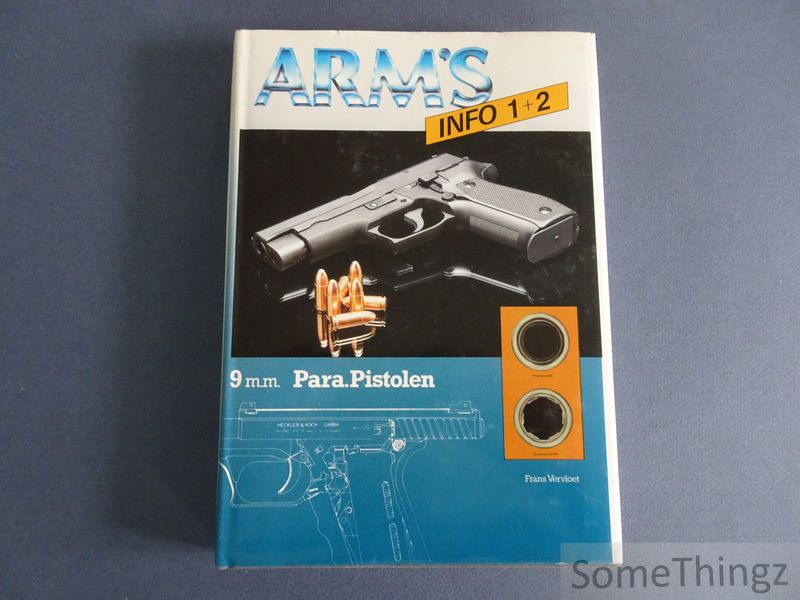 F. Vervloet. - Arms Info. Vuurwapen Lexicon. 9 mm Parabellum Pistolen. Deel 1: 9 x 19 nato. Deel 2: 9 x 19 Luger.