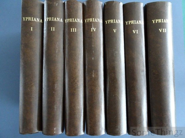 Alphonse Vandenpeereboom. - Ypriana. Notices, tudes, notes et documents sur Ypres. (7 vols. compl.)