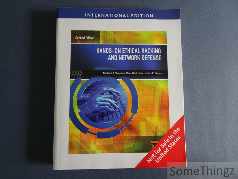 Michael T. Simpson, Kent Backman and James E. Corley. - Hands-On Ethical Hacking and Network Defense. (DVD included.)