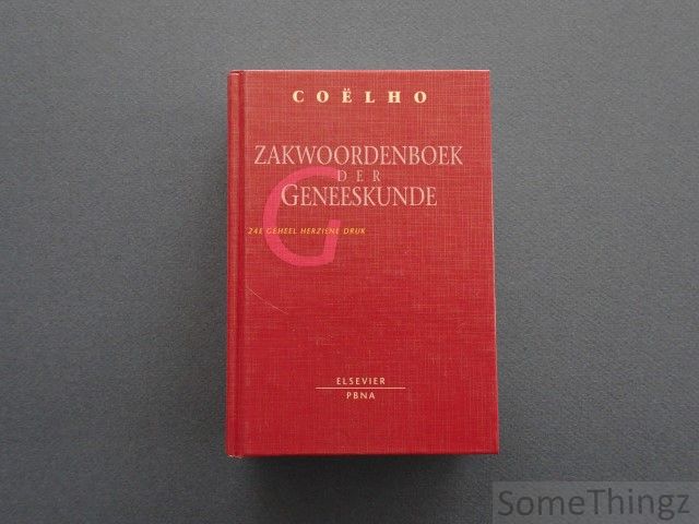 Colho. - Zakwoordenboek der geneeskunde bevattende de meeste in de geneeskunde voorkomende uitheemse en Nederlandse woorden, uitdrukkingen, afkortingen enz.