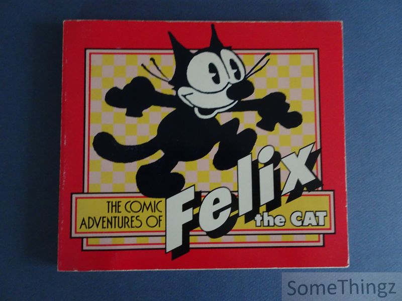 Felix the Cat. - The comic adventures of Felix the Cat.