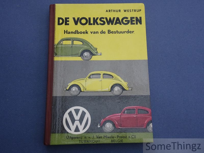 Arthur Westrup. - De Volkswagen. Handboek voor de bestuurder.
