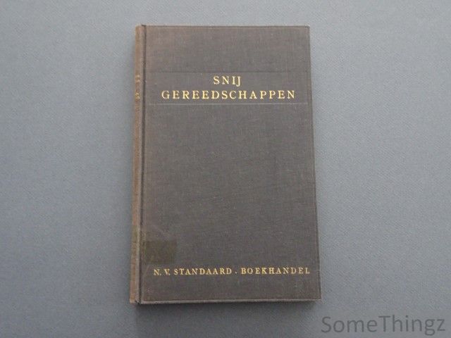 A.F. Troch, G. de Meyer. - Snijgereedschappen. Leerboek voor de praktijk en voor het technisch onderwijs.