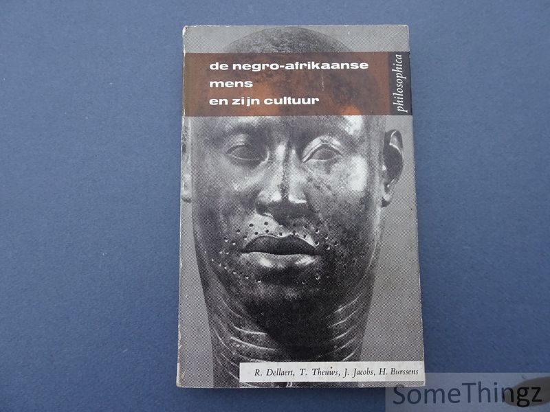 Dellaert, R en T. Theuws, J. Jacobs en H. Burssens. - De Negro-afrikaanse mens en zijn cultuur.