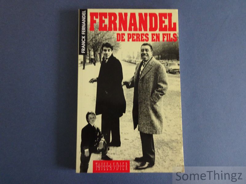 Frack Fernandel. - Fernandel de pres en fils.