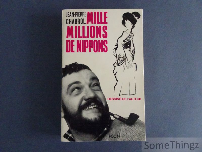 Chabrol, Jean-Pierre - Mille millions de Nippons.