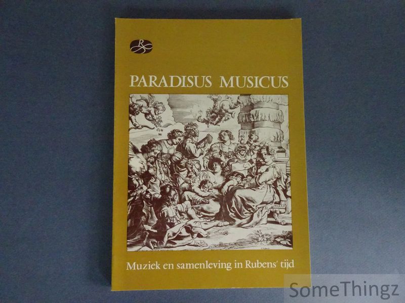 Coll. - Paradisus Musicus - Muziek en samenleving in Rubens' tijd.