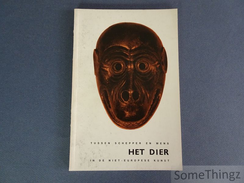 Claerhout, A.  (edit.) - Tussen schepper en mens: het dier in de niet-Europese kunst.