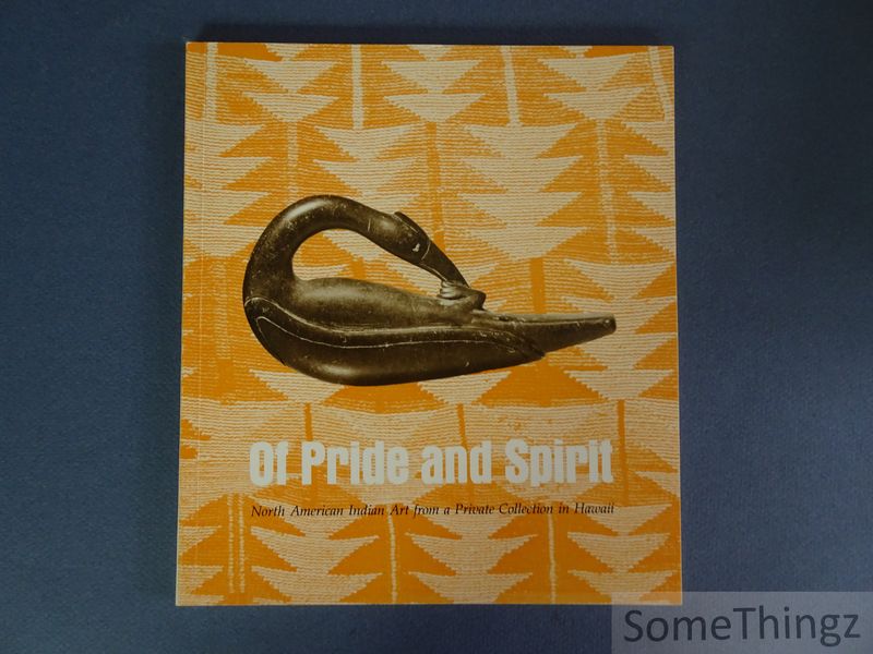 N/A. - Of Pride and Spirit. North American Indian Art from a Private Collection in Hawaii.