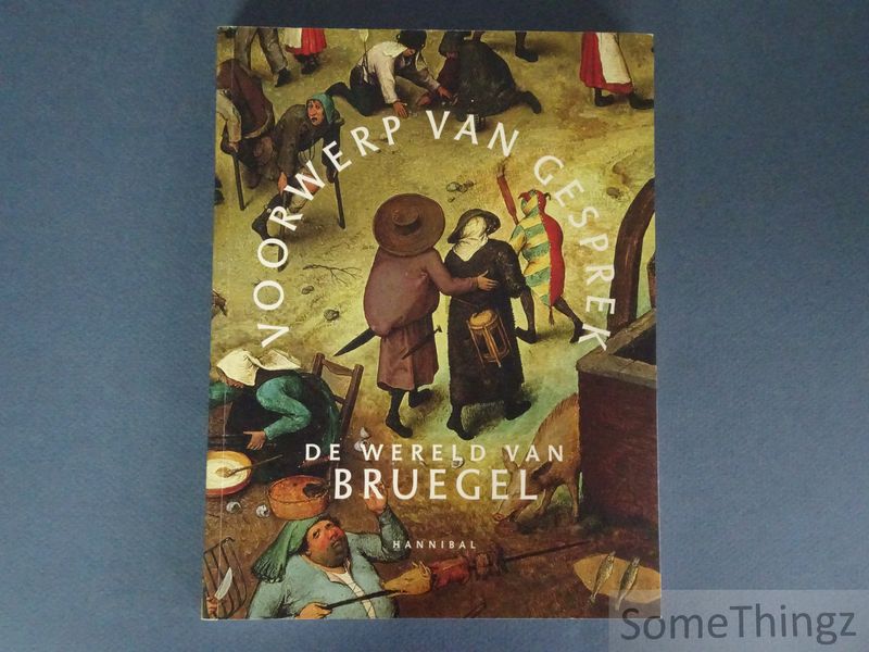 Abdelkader Benali, Alexandra van Dongen e.a. - Voorwerp van gesprek. De wereld van Bruegel.