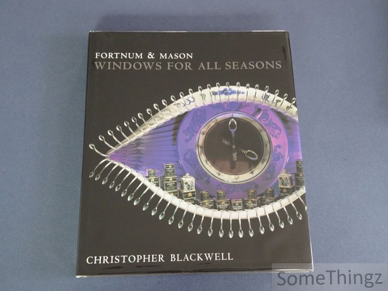 Blackwell, Christopher. - Fortnum & Mason. Windows for all seasons.