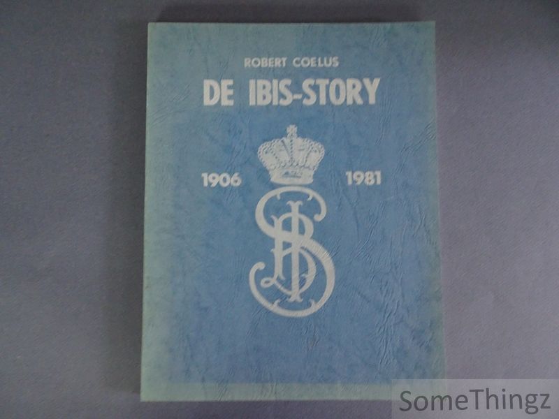 Coelus, Robert. - De IBIS-story, 1906-1981: gedenkboek ter gelegenheid van het vijfenzeventig jarig bestaan van het Koninklijk Werk IBIS, kwekelingenschool der visserij, Bredene. [Met opdracht.]