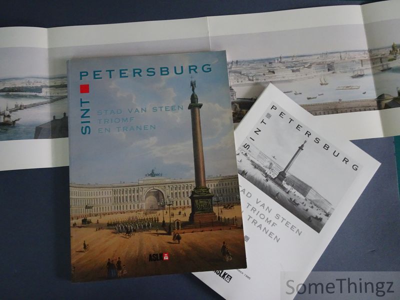 Kirikov, Boris / Margolis, Aleksandr en Vassilieva, Galina (eds.) - Sint-Petersburg: stad van steen triomf en tranen. [Inclusief uitvouwbare plaat en catalogus.]