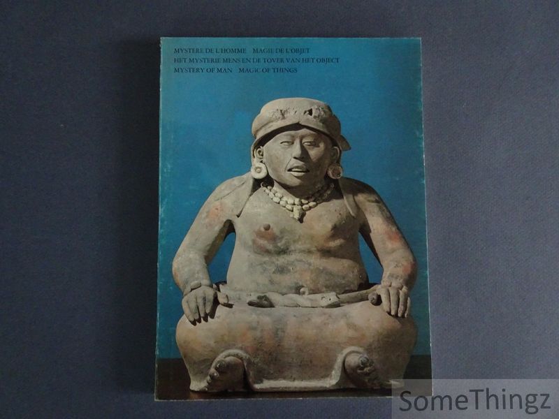 Nolens L./ Roussel E. - Het mysterie mens, tover van het object : meesterwerken van de Kon. Musea voor Kunst en Geschiedenis / Mystre de l'homme, magie de l'objet : chefs d'oeuvre des Muses royaux d'art et d'histoire / Mystery of man, magic of things : masterpieces from the Royal Museums of Art and History