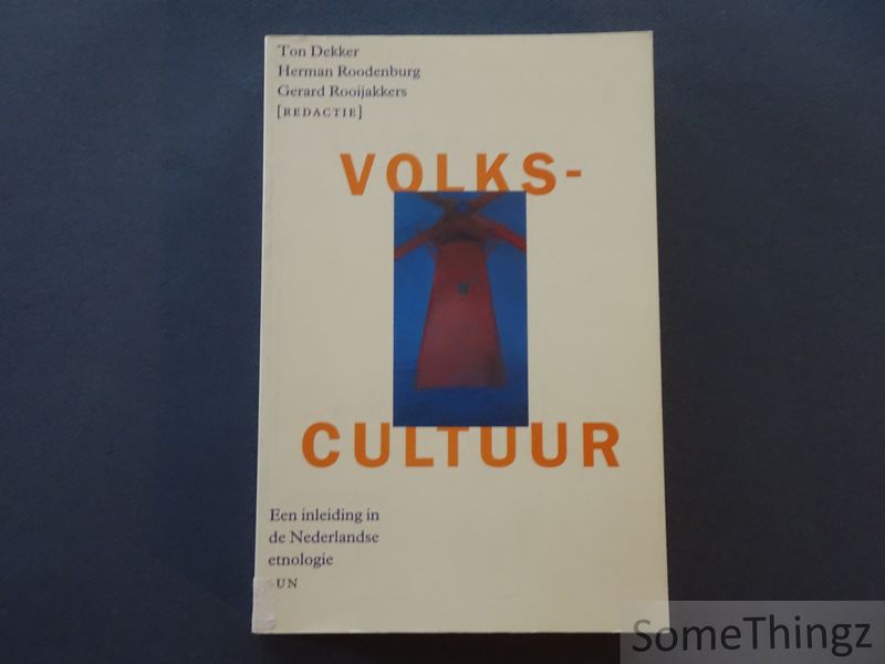 Dekker, Ton / Roodenburg, Herman / Rooijakkers, Gerard (redactie) - Volkscultuur: een inleiding in de Nederlandse etnologie.