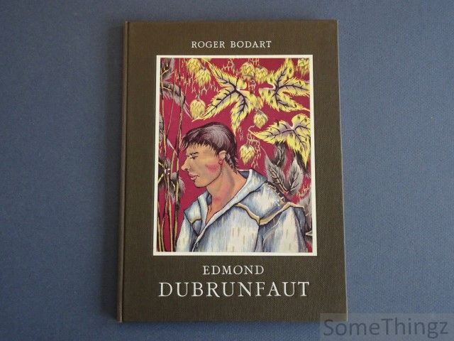 Bodart, Roger. - Edmond Dubrunfaut. (NL)